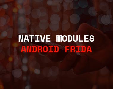 Exploring Native Modules in Android with Frida