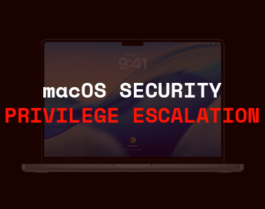 macOS Security & Privilege Escalation