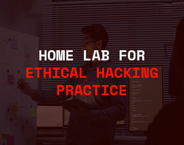How to Set Up a Home Lab for Ethical Hacking Practice