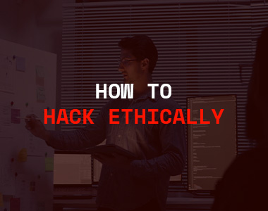 How to Hack Ethically: The Skills, Tools, and Mindset You Need