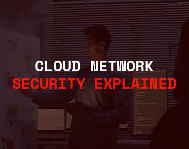 Cloud Network Security Explained: Threats, Architecture, and Defences