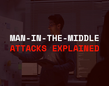 Man-in-the-Middle Attacks Explained: Detection and Prevention
