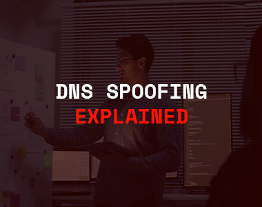 DNS Spoofing Explained: How Attackers Poison DNS and How to Stop It
