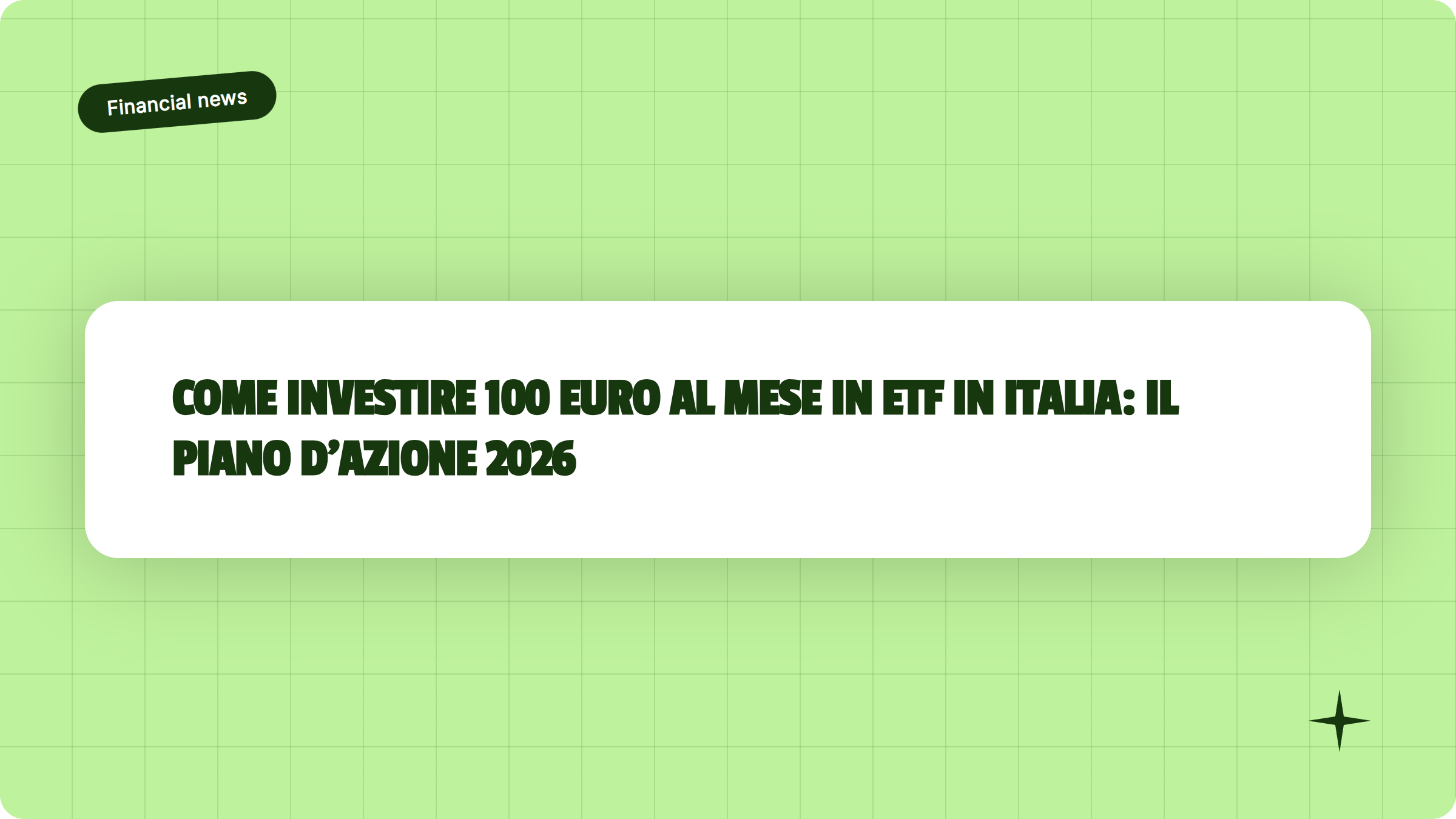 Illustrazione Come investire 100 euro al mese in ETF in Italia: il piano d'azione 2026 - Finanz Blog