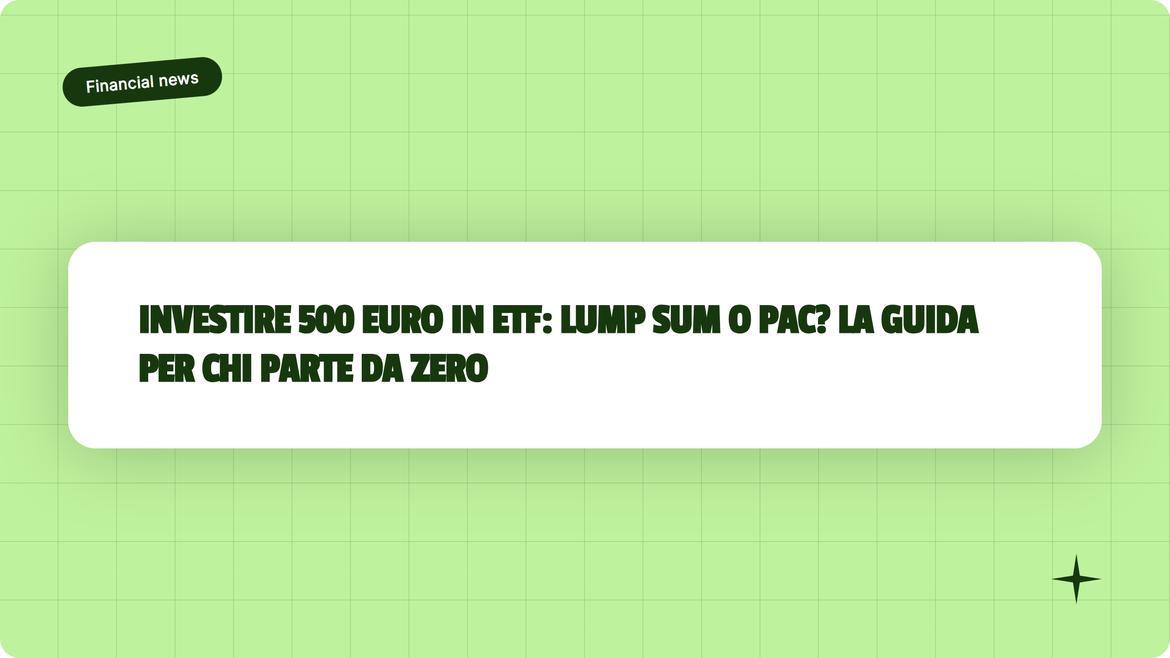 Illustrazione Investire 500 euro in ETF: lump sum o PAC? La guida per chi parte da zero - Finanz Blog