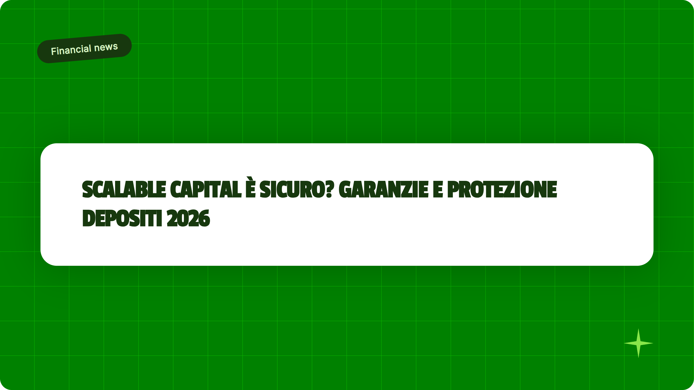 Illustrazione Scalable Capital è sicuro? Garanzie e protezione depositi 2026 - Finanz Blog