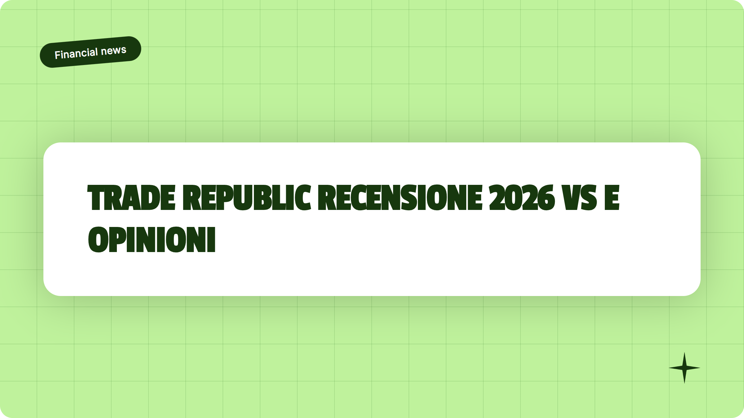 Illustrazione Trade Republic recensione 2026: pro, contro e opinioni - Finanz Blog