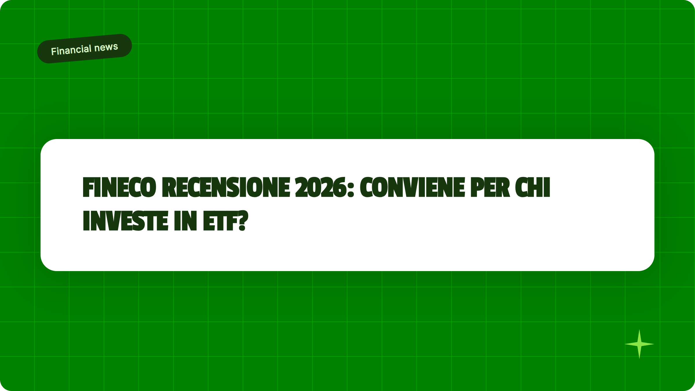 Illustrazione Fineco recensione 2026: conviene per chi investe in ETF? - Finanz Blog