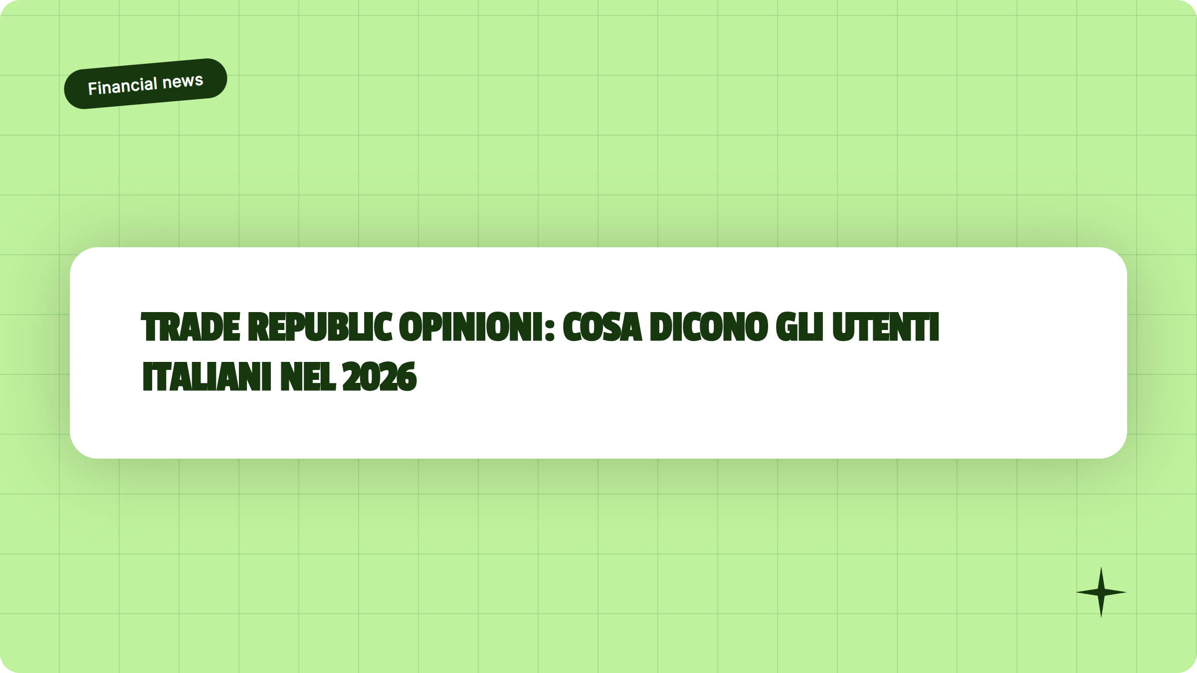 Illustrazione Trade Republic opinioni: cosa dicono gli utenti italiani nel 2026 - Finanz Blog