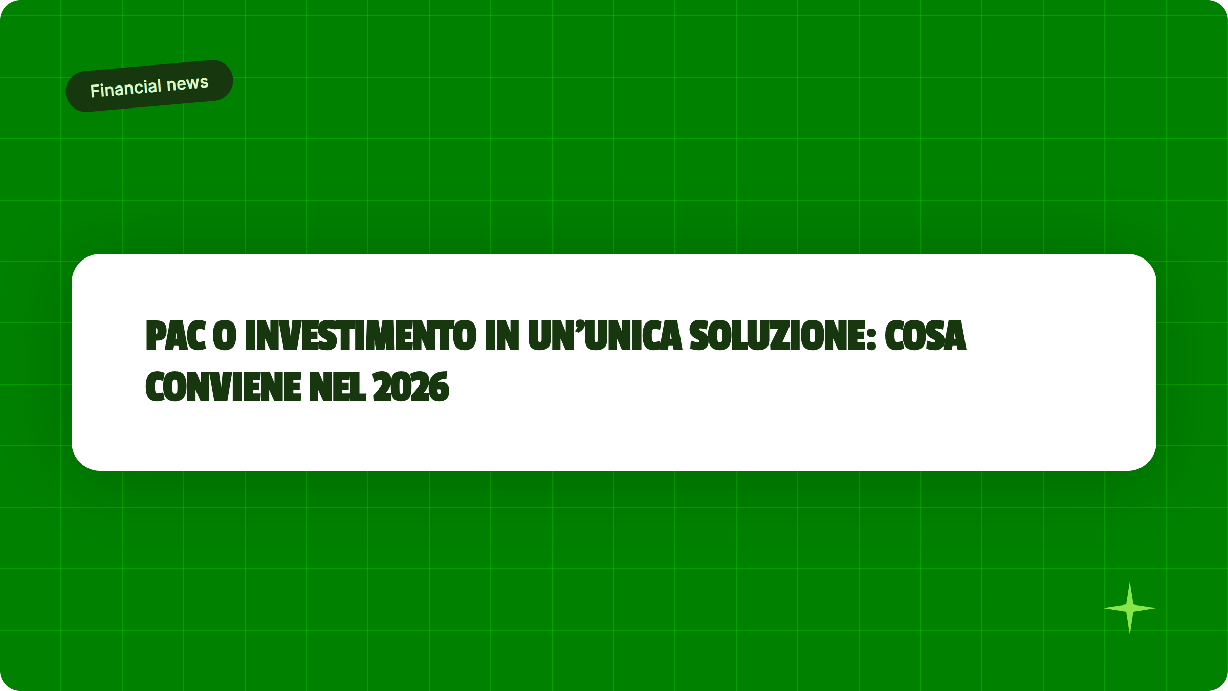 Illustrazione PAC o investimento in un'unica soluzione: cosa conviene nel 2026 - Finanz Blog