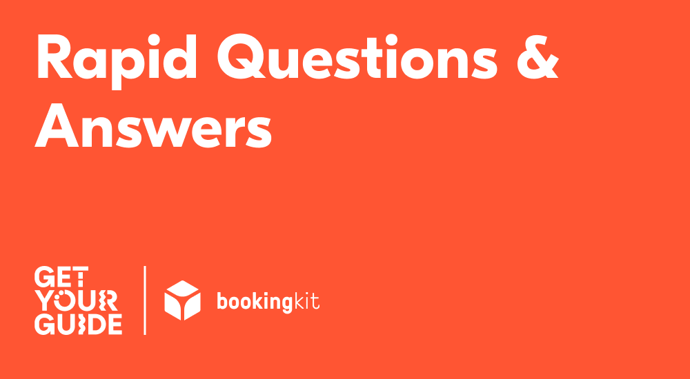 BookingKit & GetYourGuide: Rapid Questions & Answers