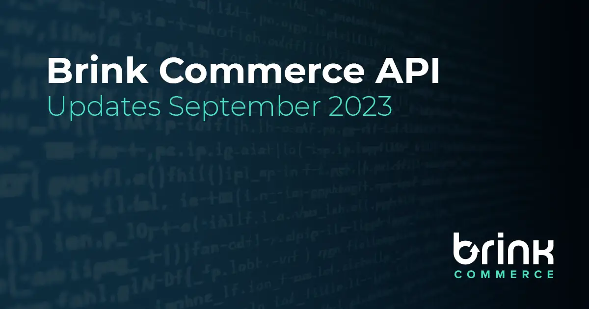 Brink Commerce API Updates for September 2023