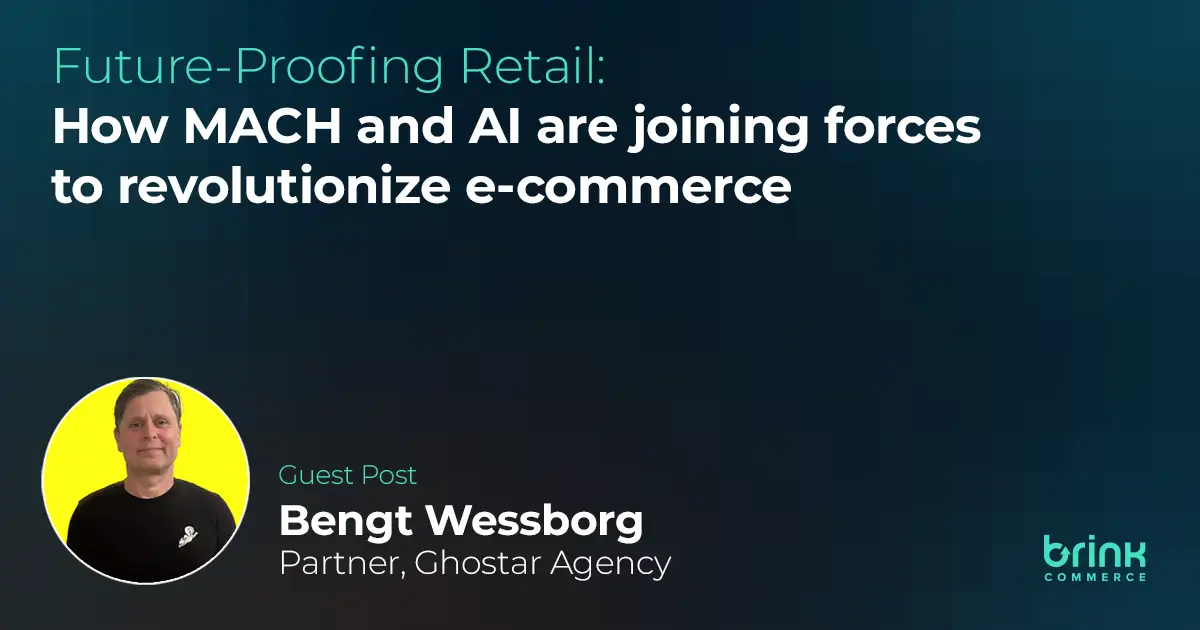 Future-Proofing Retail: How MACH and AI are joining forces to revolutionize e-commerce