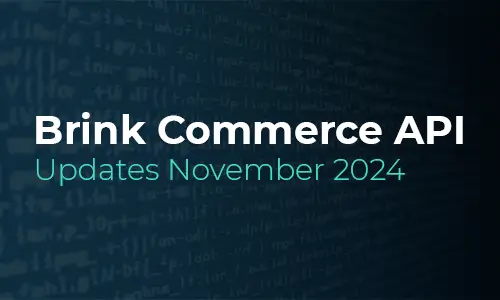 Brink Commerce API updates for November 2024