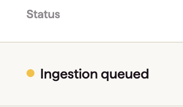 Status column showing Ingestion queued