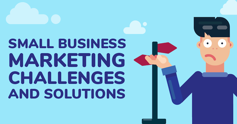 Small Business Marketing Challenges and Solutions