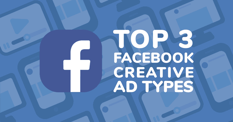 The top 3 Facebook ad types