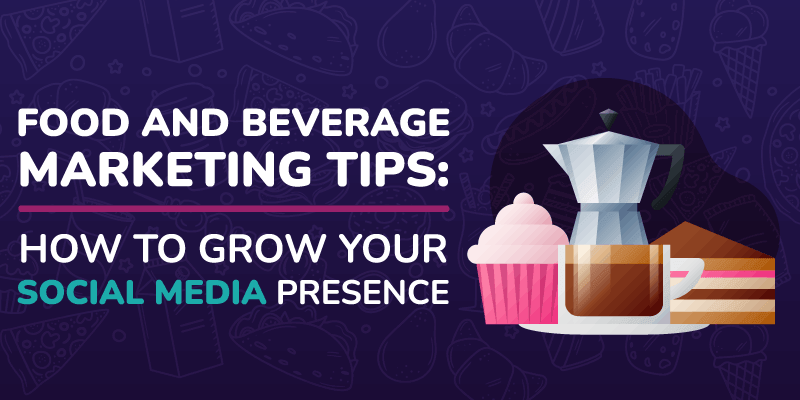 Food and Beverage marketing tips