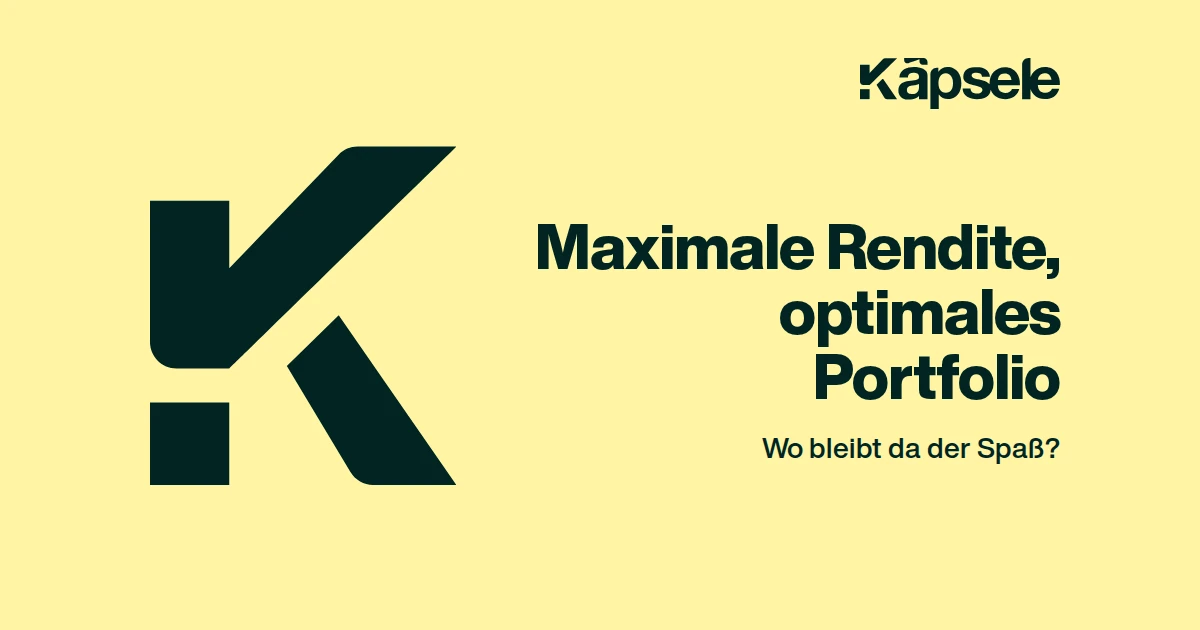 Maximale Rendite, optimales Portfolio, Wo bleibt da der Spaß?