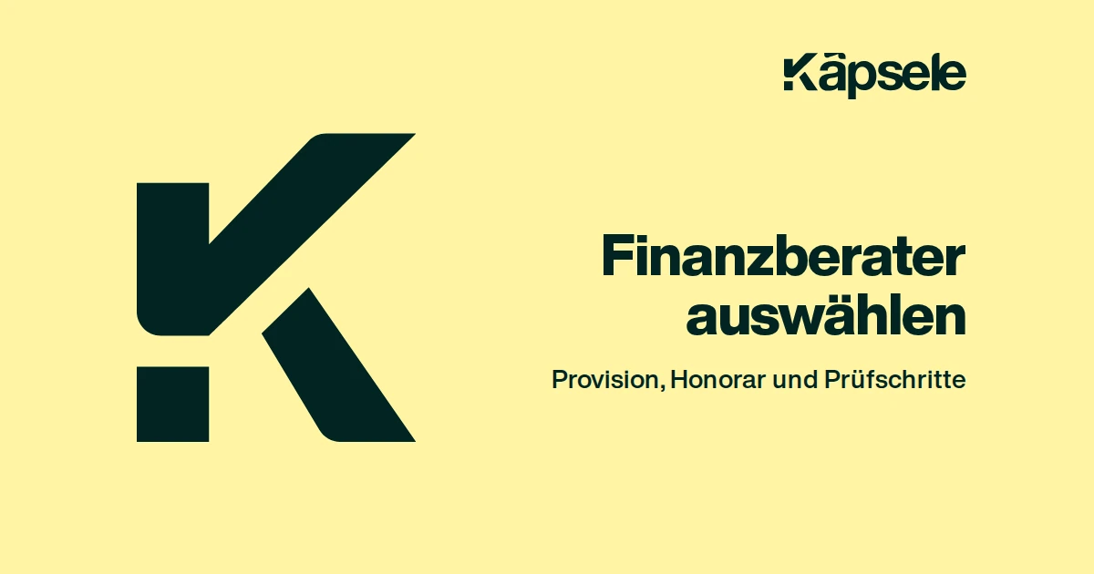 Finanzberater auswählen, Provision, Honorar und Prüfschritte