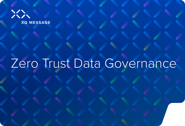 Blue patterned background with 'XQ Message' logo and text 'Zero Trust Data Governance'.