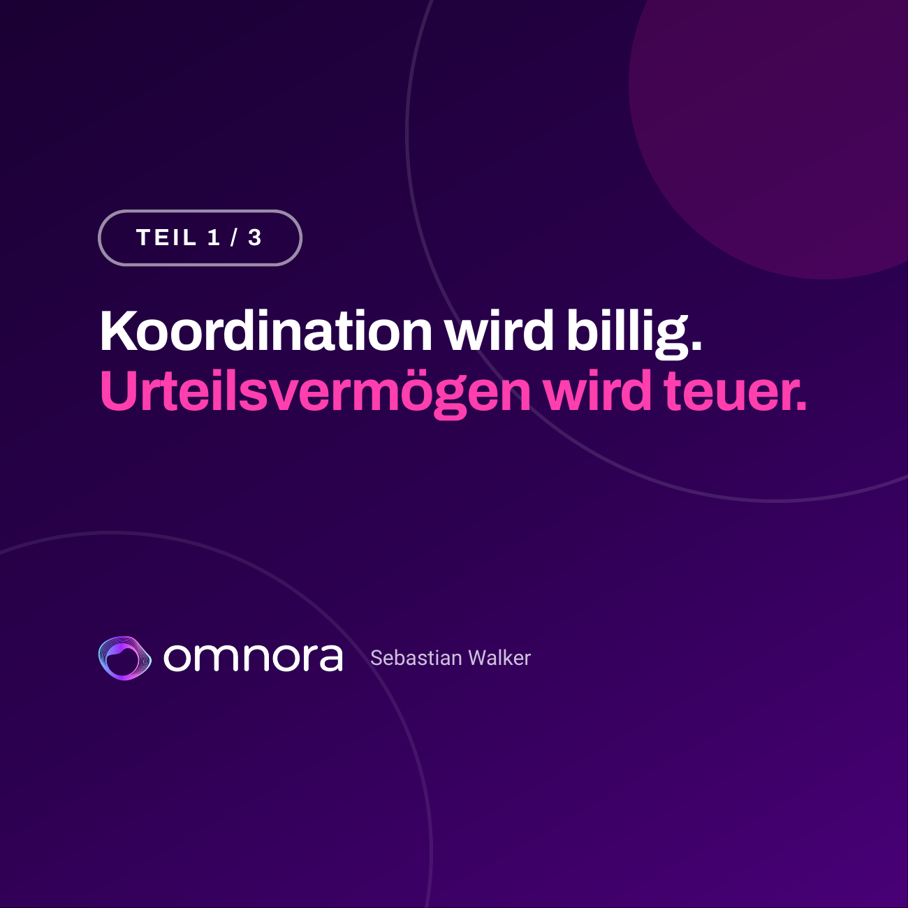 Teil 1 von 3: Koordination wird billig, Urteilsvermögen wird teuer