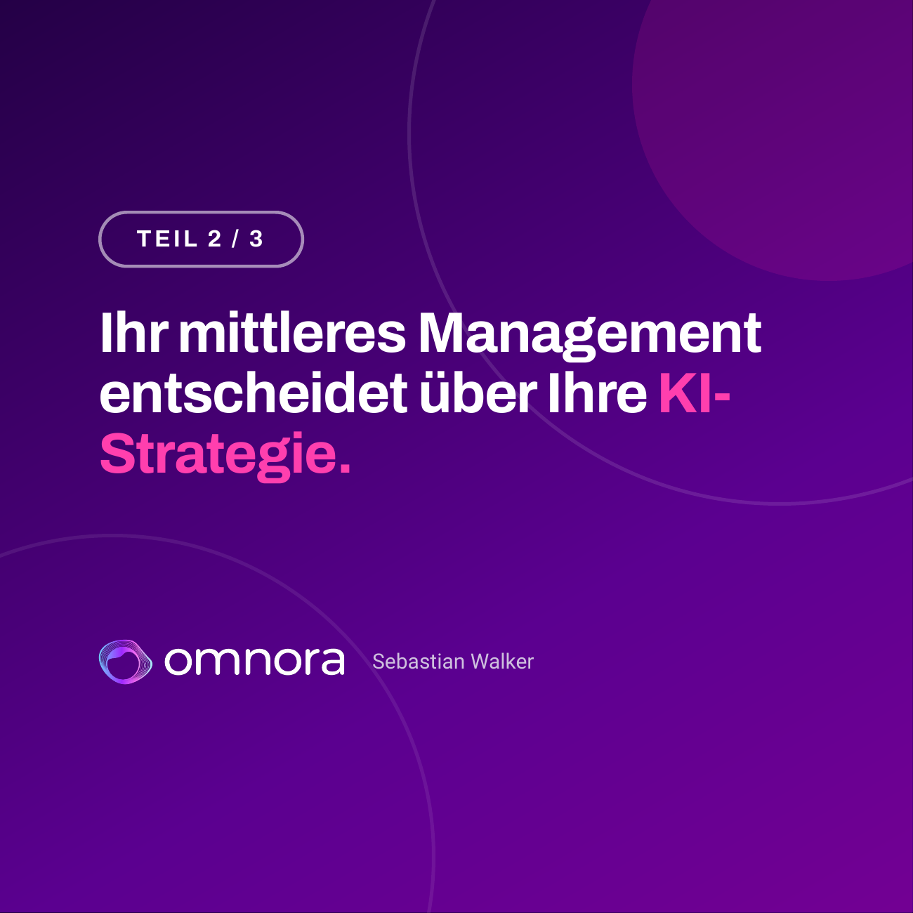 Teil 2 von 3: Ihr mittleres Management entscheidet über Ihre KI-Strategie