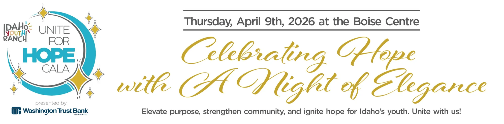 Idaho Youth Ranch Unite for Hope Gala April 9, 2026, Boise Centre celebrating hope and elegance.