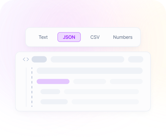 User interface showing a code snippet panel with a JSON tab selected among options: Text, JSON, CSV, Numbers.