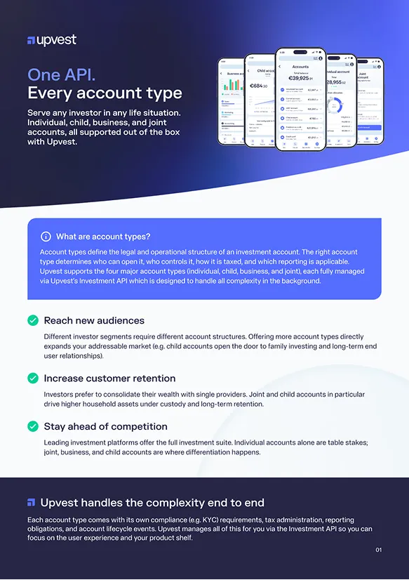 Upvest advertisement highlighting One API for any investment experience, supporting individual, business, joint, and child accounts. It explains account types, emphasizing different investor needs with tailored account structures. Features include reaching new audiences, increasing assets under custody by consolidating accounts, staying competitive with full suite investment platforms, and Upvest handling complexity for seamless tax, reporting, and lifecycle events. The image shows multiple smartphone screens displaying the Upvest app interface against a blue gradient background.