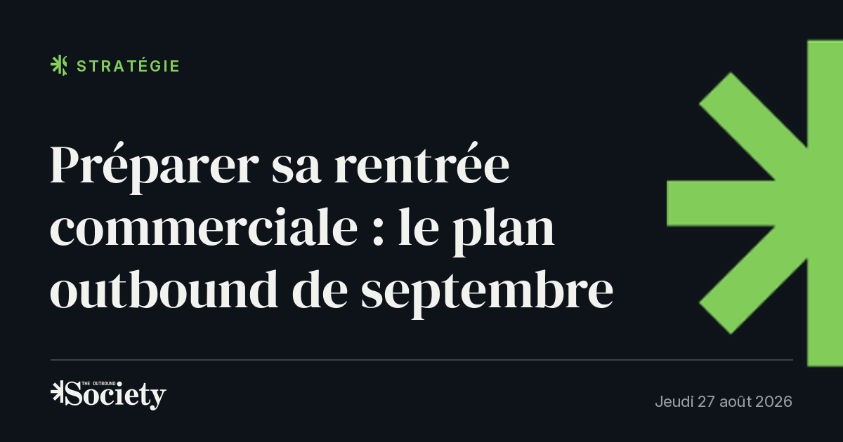 Préparer sa rentrée commerciale : le plan outbound de septembre