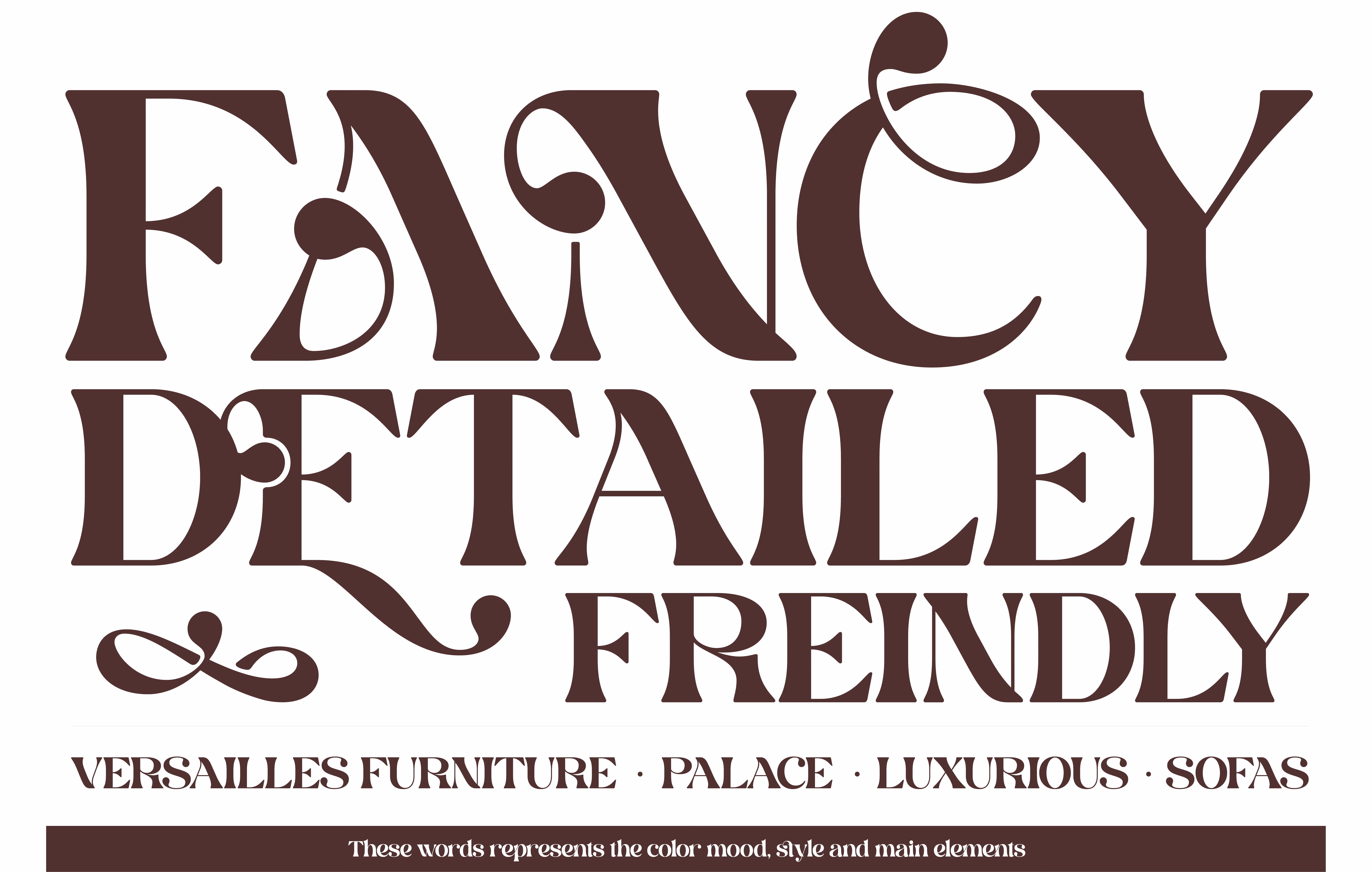 Text in decorative font: Fancy Detailed Freindly, with Versailles furniture, palace, luxurious, sofas below.