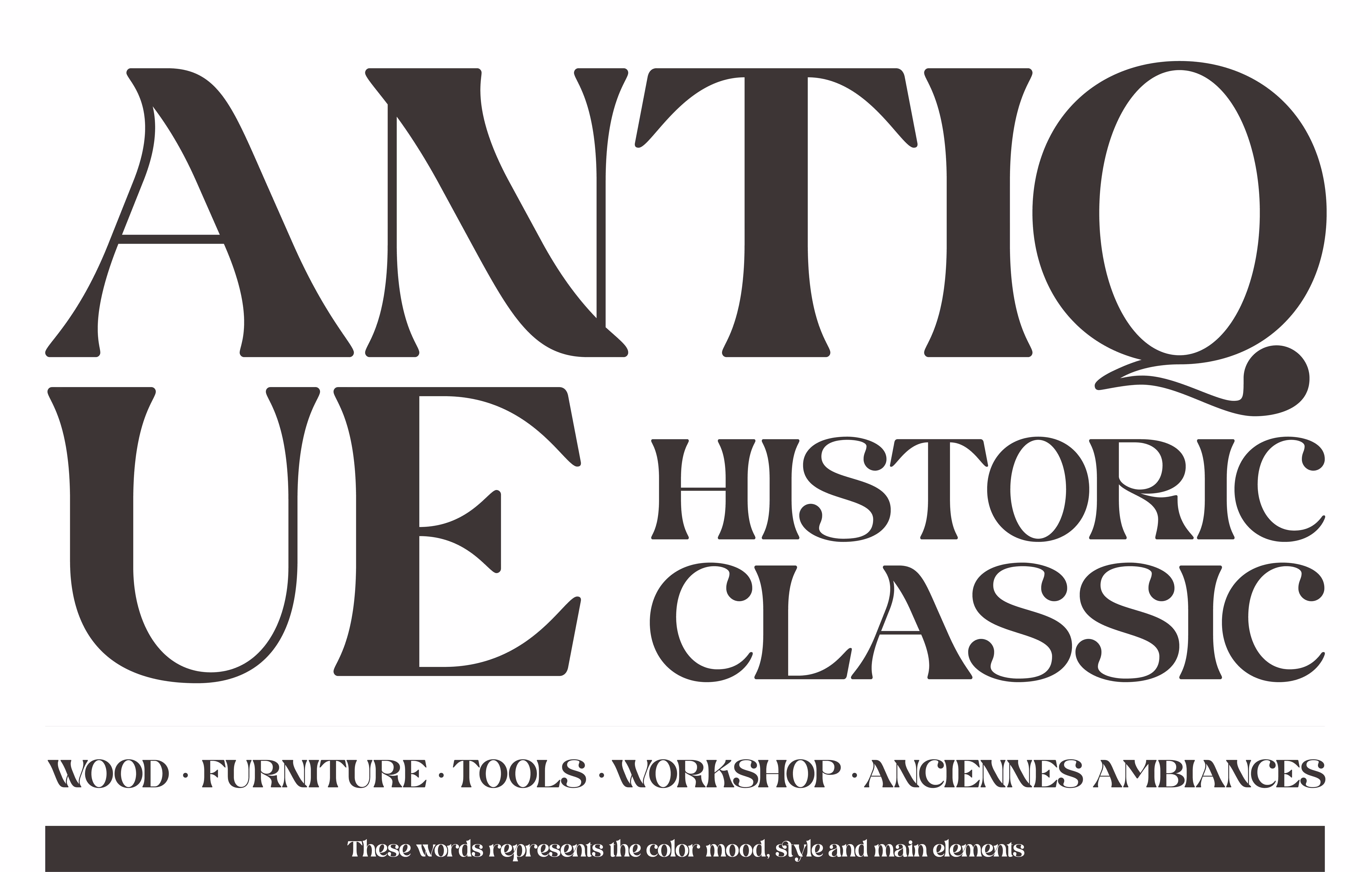 Text design reading ANTIQUE HISTORIC CLASSIC with words wood, furniture, tools, workshop, anciennes ambiances.