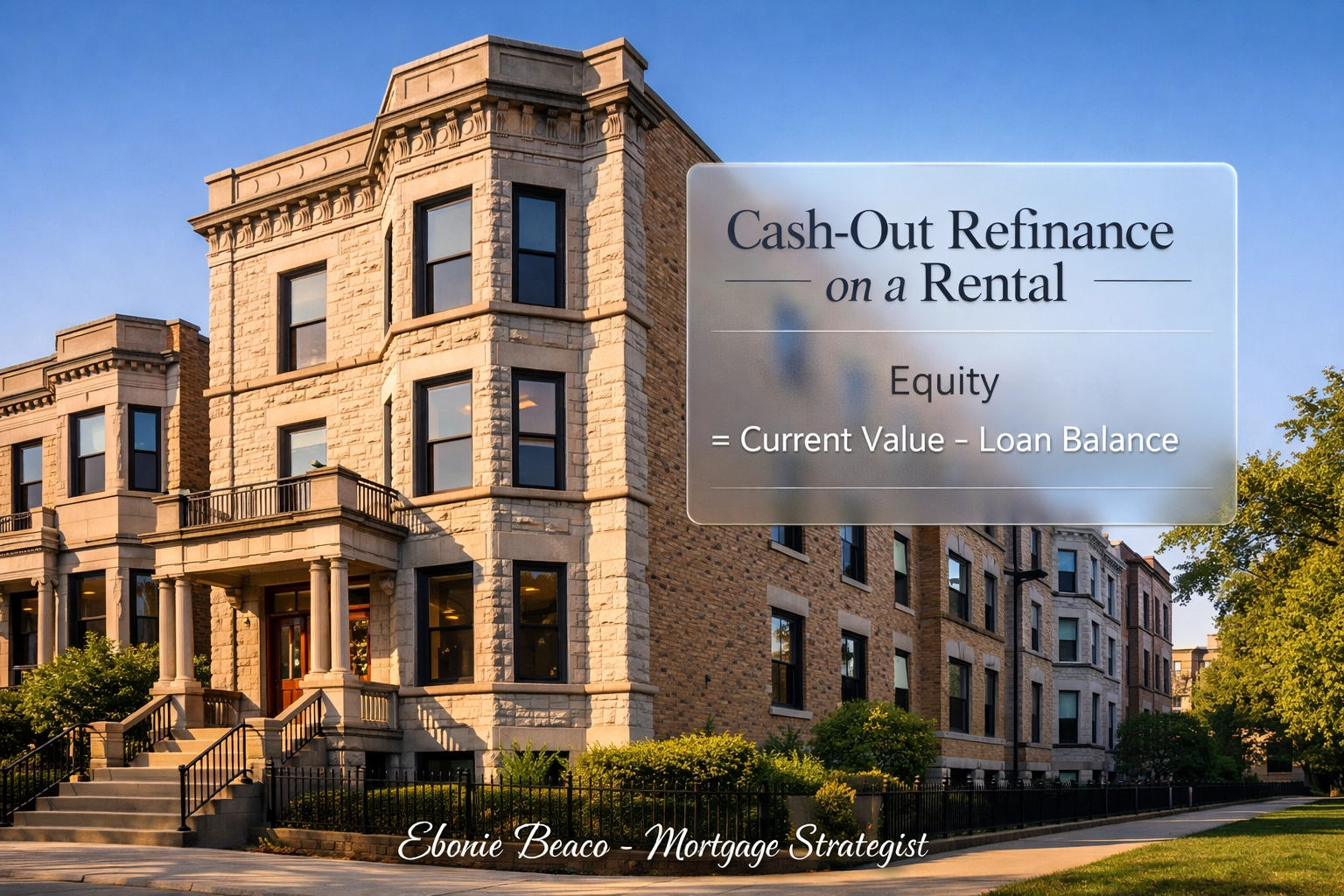 Cash-out refinance on a rental property showing the equity calculation formula by Ebonie Beaco.