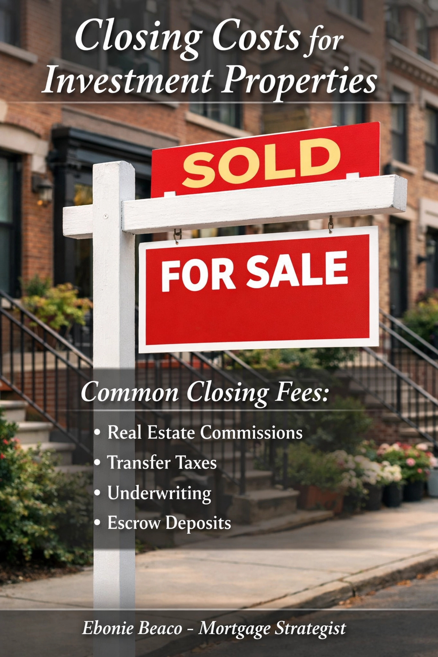Common closing fees for selling investment properties including real estate commissions and transfer taxes.