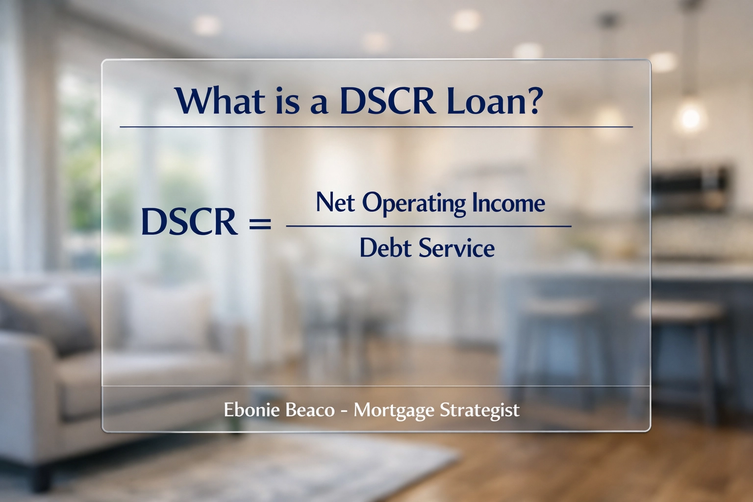 DSCR loan calculation formula showing Net Operating Income divided by Debt Service for rental property.