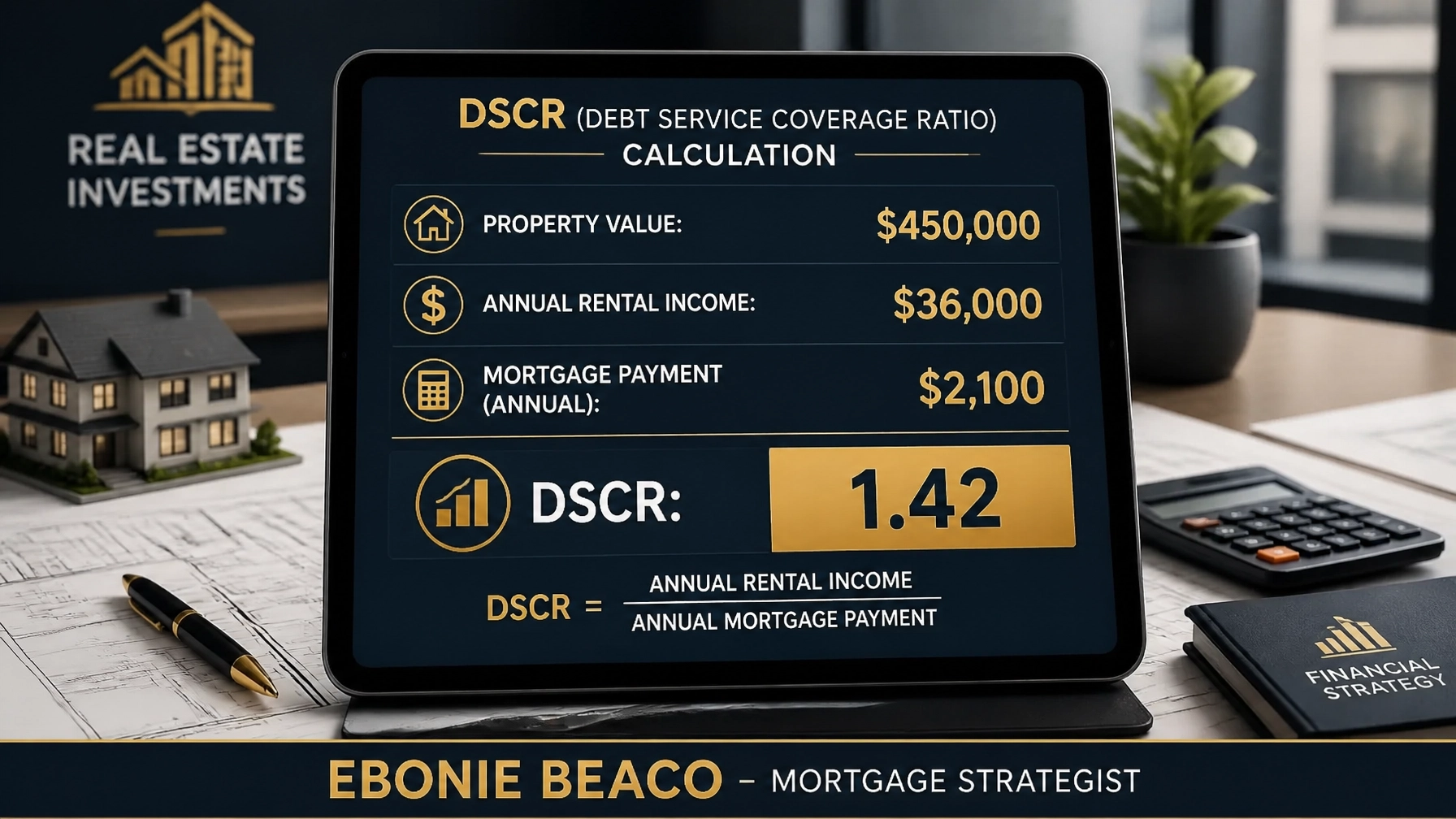 Digital tablet showing a DSCR calculation breakdown for a real estate deal.
