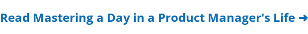 Download a Day in a Product Manager's Life➜