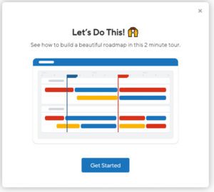 Lets do this, see how to build a roadmap in this 2 minute tour. Get Started.