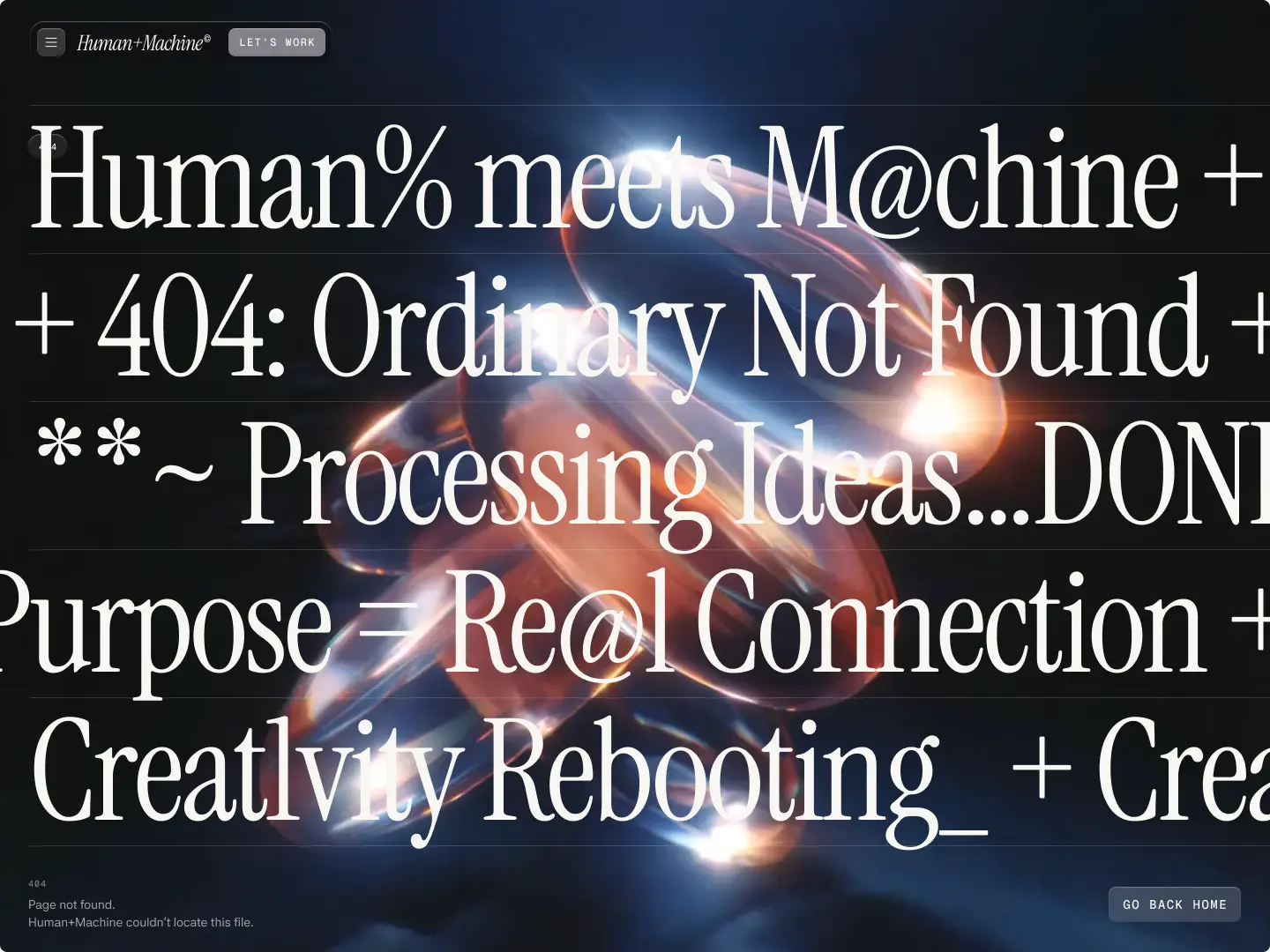 Abstract glowing shapes with overlaid large white text displaying 'Human% meets M@chine + + 404: Ordinary Not Found ** ~ Processing Ideas... DONE Purpose= Re@l Connection + Creativity Rebooting'.