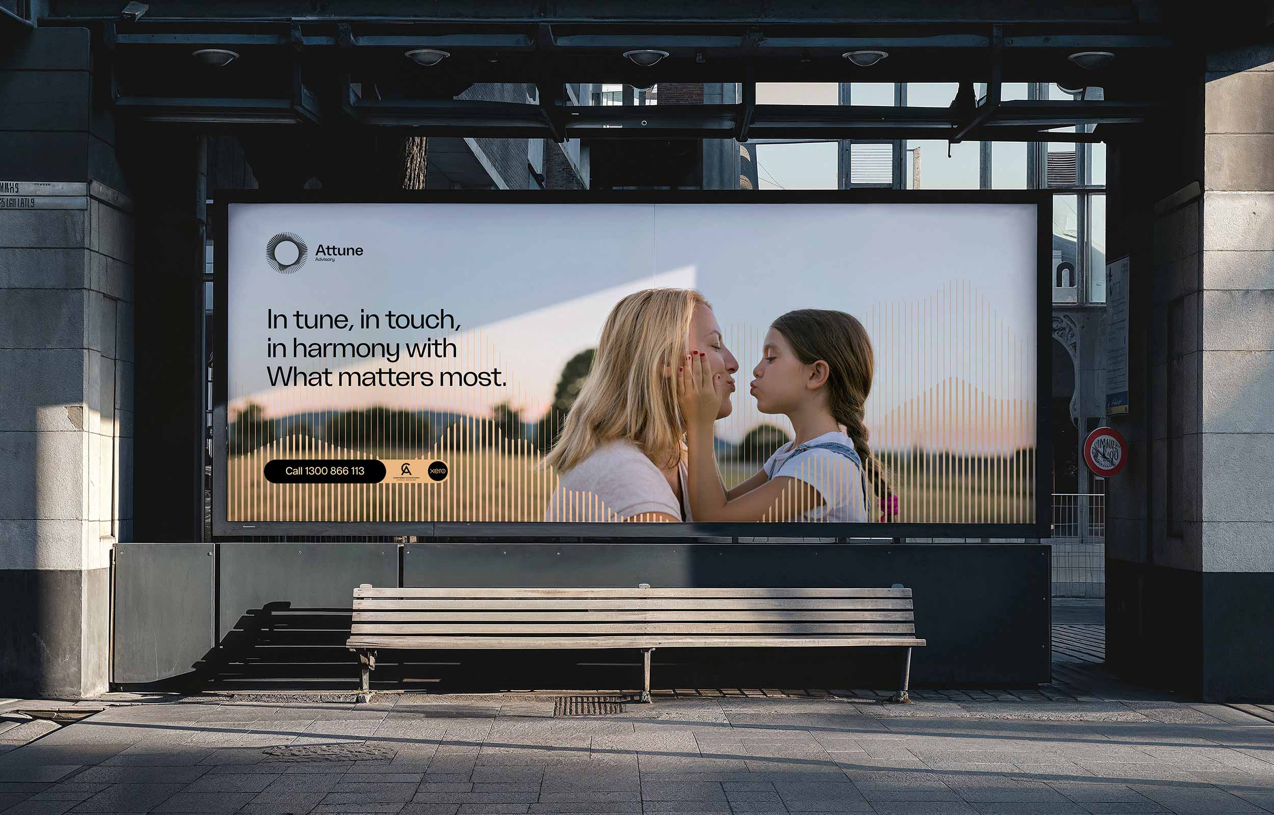 Attune Advisory Brand image. Billboard showing a mother and daughter touching faces affectionately with text reading 'In tune, in touch, in harmony with What matters most.'