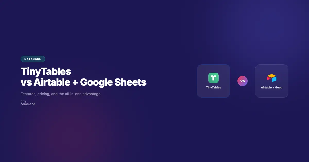 TinyTables vs Airtable + Google Sheets comparison