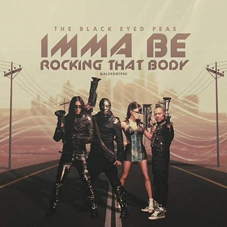 The Black Eyed Peas posing on a deserted road with text 'IMMA BE ROCKING THAT BODY' above them.