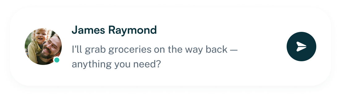 Chat message from James Raymond with a profile picture of a smiling man holding a child, saying he'll grab groceries and asking if anything is needed.