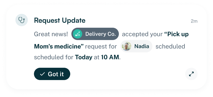 Notification showing Delivery Co. accepted a Pick up Mom’s medicine request for Nadia scheduled for today at 10 AM with a Got it button.