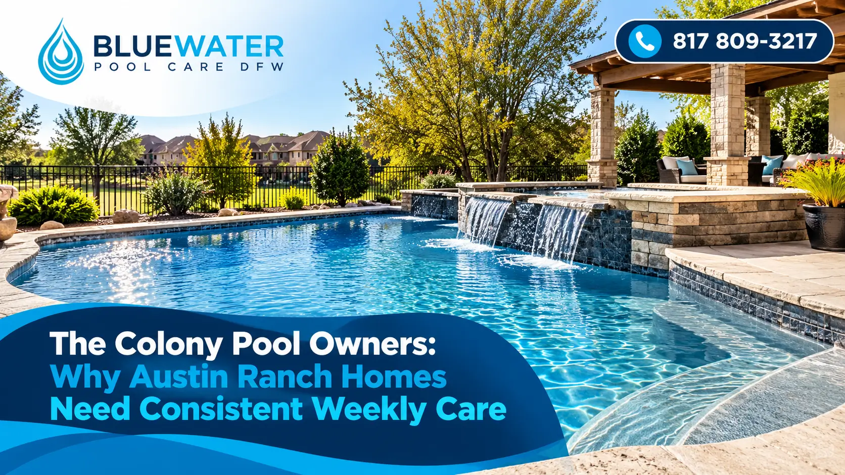 The Colony Pool Owners: Why Austin Ranch Homes Need Consistent Weekly Care