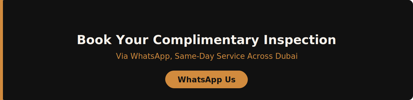 Book your complimentary inspection via WhatsApp, same-day service available across Dubai
