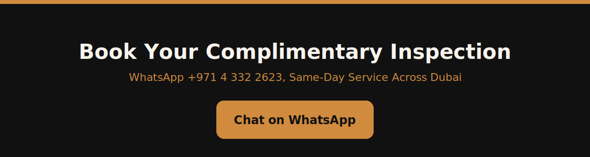 Book your complimentary inspection via WhatsApp, same-day service across Dubai