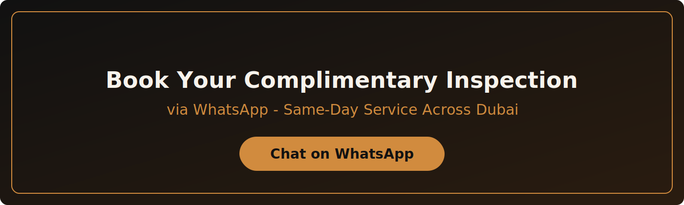 Book your complimentary inspection via WhatsApp, same-day service available across Dubai