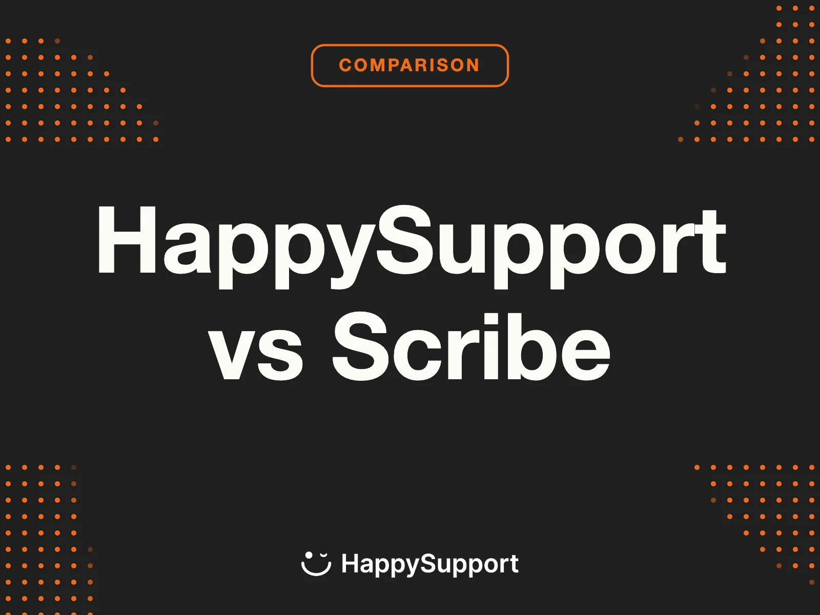 HappySupport vs Scribe